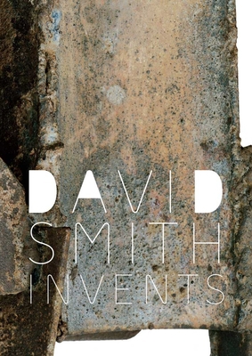 David Smith Invents 0300169655 Book Cover