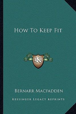 How To Keep Fit 116314634X Book Cover