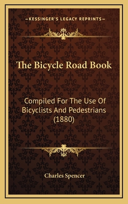 The Bicycle Road Book: Compiled For The Use Of ... 1165559803 Book Cover