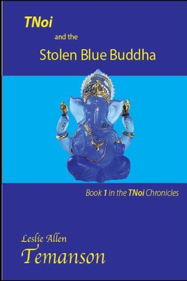 TNoi and the Stolen Blue Buddha: Book 1 in the ... B0BX98L47B Book Cover