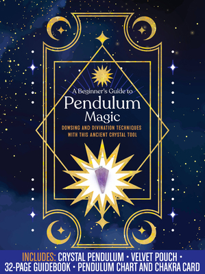 A Beginner's Guide to Pendulum Magic Kit: Dowsi... 0785841393 Book Cover