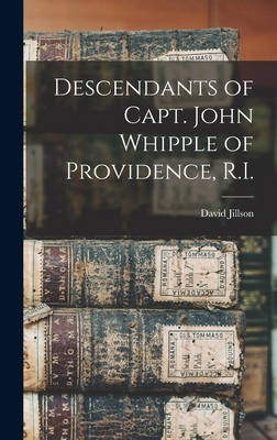 Descendants of Capt. John Whipple of Providence... 1016516339 Book Cover