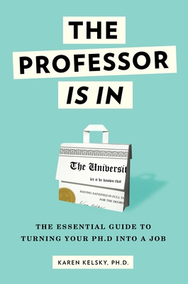 The Professor Is in: The Essential Guide to Tur... 0553419420 Book Cover