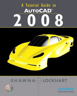 A Tutorial Guide to AutoCAD 2008 0136127215 Book Cover