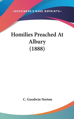 Homilies Preached At Albury (1888) 1436544718 Book Cover