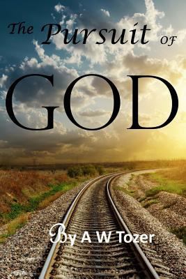 The Pursuit of God 1484076435 Book Cover