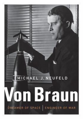 Von Braun: Dreamer of Space, Engineer of War 0307262928 Book Cover