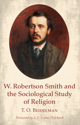 W. Robertson Smith and the Sociological Study o... 1532609728 Book Cover