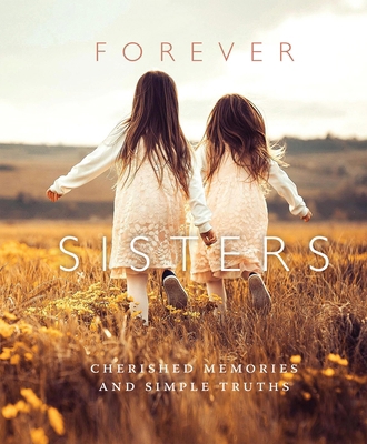 Forever Sisters: Cherished Memories and Simple ... 1944833307 Book Cover