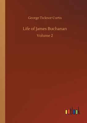 Life of James Buchanan 3734045045 Book Cover