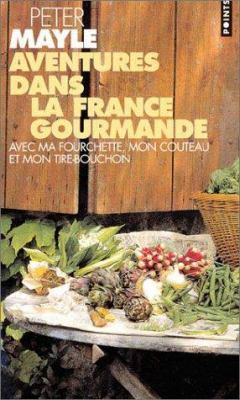 Aventures Dans La France Gourmande. Avec Ma Fou... [French] 2020564858 Book Cover