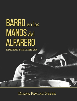 Barro en las Manos del Alfarero [Spanish] 1937283070 Book Cover