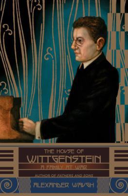 The House of Wittgenstein: A Family at War 0385520603 Book Cover