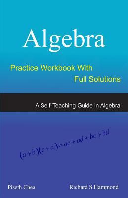 Algebra: Practice Workbook With Full Solutions (Mathematical Olympiad Series 1) 1720499012 Book Cover