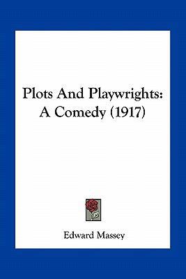 Plots And Playwrights: A Comedy (1917) 1163932116 Book Cover
