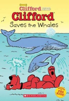 Clifford Saves the Whales 0439373069 Book Cover