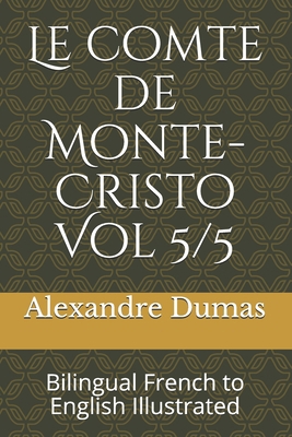 Le comte de Monte-Cristo Vol 5/5: Bilingual Fre... [French] B08ZBJF4BJ Book Cover