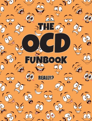 The OCD Funbook: Really? 1970022868 Book Cover