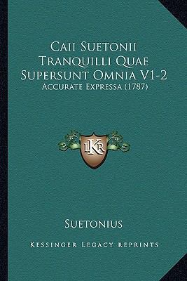 Caii Suetonii Tranquilli Quae Supersunt Omnia V... [Latin] 1166490432 Book Cover