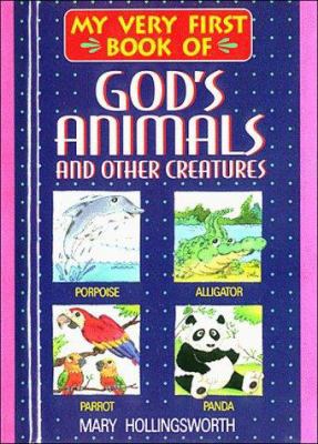 My Very First Book of God's Animals-- And Other... 0785280219 Book Cover