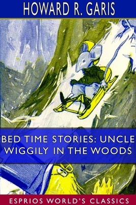 Bed Time Stories: Uncle Wiggily in the Woods (E... 1714296067 Book Cover