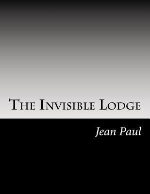 The Invisible Lodge 1502494124 Book Cover