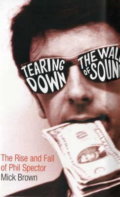Title: TEARING DOWN THE WALL OF SOUND by MICK B... 0747572437 Book Cover