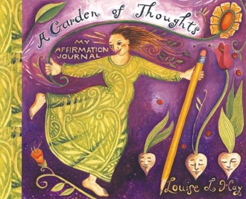 A Garden of Thoughts: My Affirmation Journal 1561706116 Book Cover