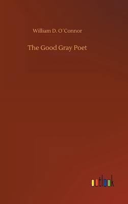 The Good Gray Poet 3732689026 Book Cover