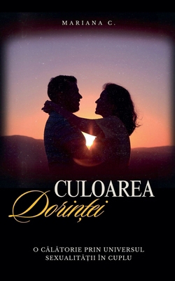 Culoarea dorintei [Romanian] B0DK8BB8L7 Book Cover