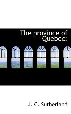 The Province of Quebec 1117206866 Book Cover