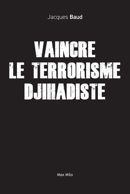 Vaincre le terrorisme djihadiste [French] 2315010225 Book Cover