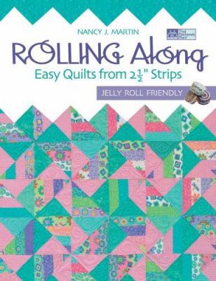 Rolling Along: Easy Quilts from 2â1/2 Strips 156477841X Book Cover