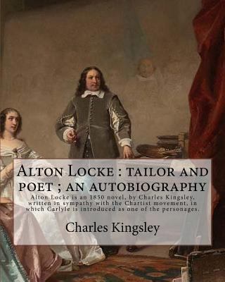 Alton Locke: tailor and poet; an autobiography ... 1548946214 Book Cover