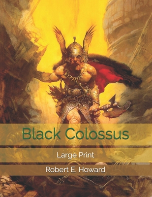 Black Colossus: Large Print B085RT6PK1 Book Cover