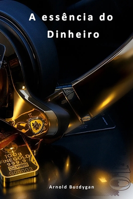 A Essência do Dinheiro [Portuguese] B08F8L1HRD Book Cover