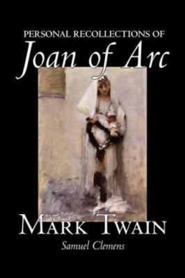 Personal Recollections of Joan of Arc by Mark T... 1598184938 Book Cover