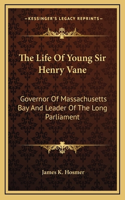 The Life of Young Sir Henry Vane: Governor of M... 1163526827 Book Cover