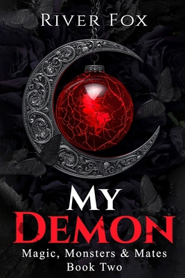 My Demon: Magic, Monsters & Mates: Book Two B0GH1RFXGR Book Cover