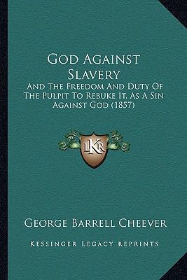 God Against Slavery: And The Freedom And Duty O... 1164658700 Book Cover