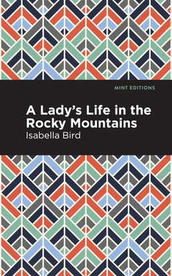 A Lady's Life in the Rocky Mountains 1513206710 Book Cover