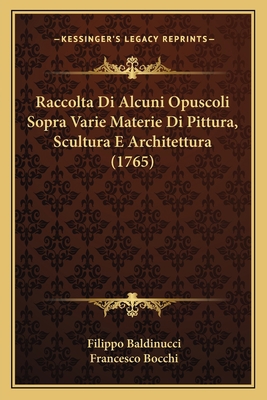 Raccolta Di Alcuni Opuscoli Sopra Varie Materie... [Italian] 1166166201 Book Cover