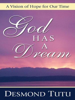 God Has a Dream: A Vision of Hope for Our Time [Large Print] 0786278218 Book Cover