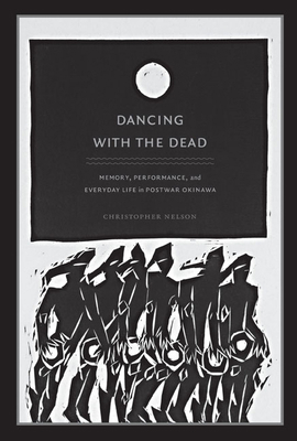 Dancing with the Dead: Memory, Performance, and... 0822343711 Book Cover