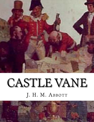 Castle Vane: A Romance Of Bushranging On The Up... 1530841542 Book Cover