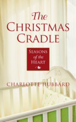 The Christmas Cradle (Seasons of the Heart, 6) [Large Print] 1410485153 Book Cover