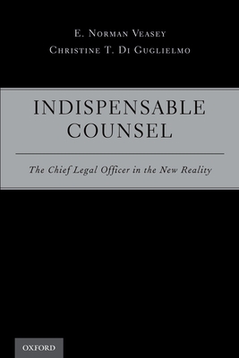 Indispensable Counsel: The Chief Legal Officer ... 0199315604 Book Cover