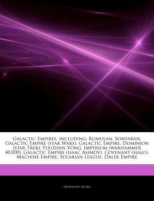 Articles on Galactic Empires, Including : Romulan, Sontaran, Galactic Empire (star Wars), Galactic Empire, Dominion (star Trek), Yuuzhan Vong, Imperium