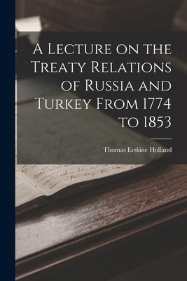 A Lecture on the Treaty Relations of Russia and... 1016377290 Book Cover