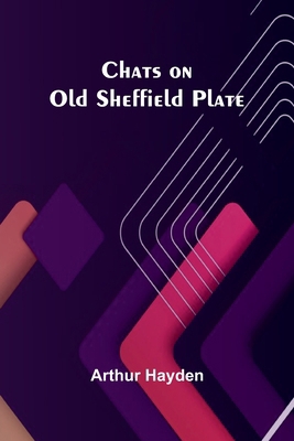 Chats on Old Sheffield Plate 9366381634 Book Cover